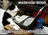 Click image for larger version. 

Name:	lolcat-funny-picture-moderator1.jpg 
Views:	250 
Size:	40.1 KB 
ID:	2734